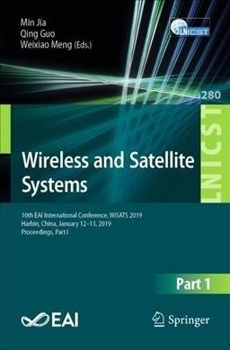 Wireless and Satellite Systems: 10th Eai International Conference, Wisats 2019, Harbin, China, January 12-13, 2019, Proceedings, Part I (Paperback, 2019)