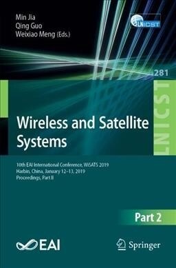 Wireless and Satellite Systems: 10th Eai International Conference, Wisats 2019, Harbin, China, January 12-13, 2019, Proceedings, Part II (Paperback, 2019)