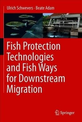 Fish Protection Technologies and Fish Ways for Downstream Migration (Hardcover, 2020)
