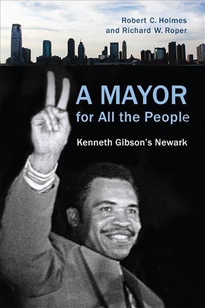 A Mayor for All the People: Kenneth Gibsons Newark (Paperback)