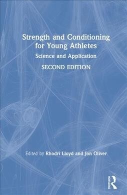 Strength and Conditioning for Young Athletes: Science and Application (Hardcover, 2)