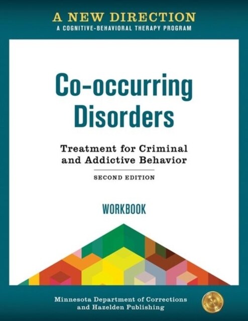 A New Direction: Co-occurring Disorders Workbook : A Cognitive-Behavioral Therapy Program (Paperback, 2 Revised edition)