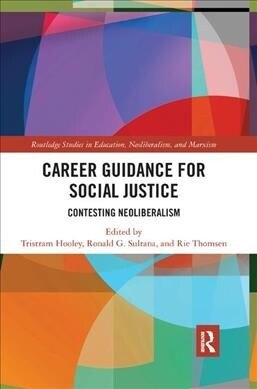 Career Guidance for Social Justice : Contesting Neoliberalism (Paperback)