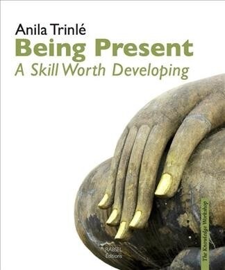 Being Present: A Skill Worth Developing (Paperback)