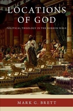 Locations of God: Political Theology in the Hebrew Bible (Hardcover)