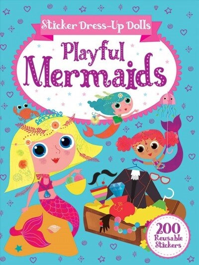 Sticker Dress-Up Dolls Playful Mermaids: 200 Reusable Stickers! (Paperback)