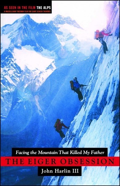 Eiger Obsession: Facing the Mountain That Killed My Father (Paperback)