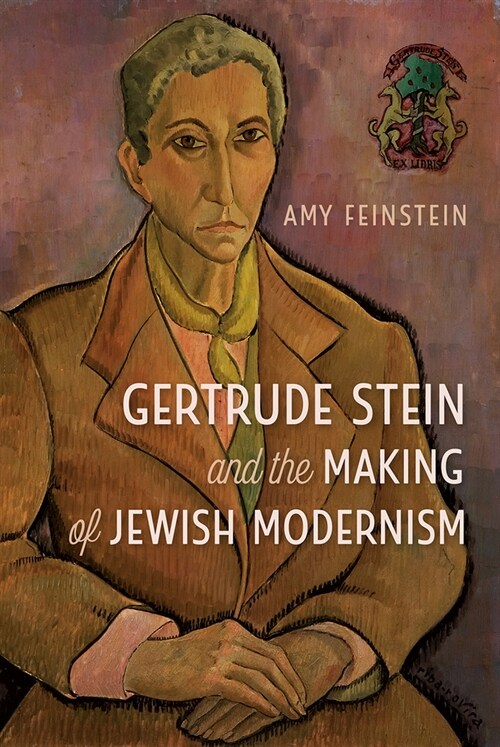 Gertrude Stein and the Making of Jewish Modernism (Hardcover)