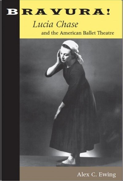 Bravura!: Lucia Chase and the American Ballet Theatre (Paperback)