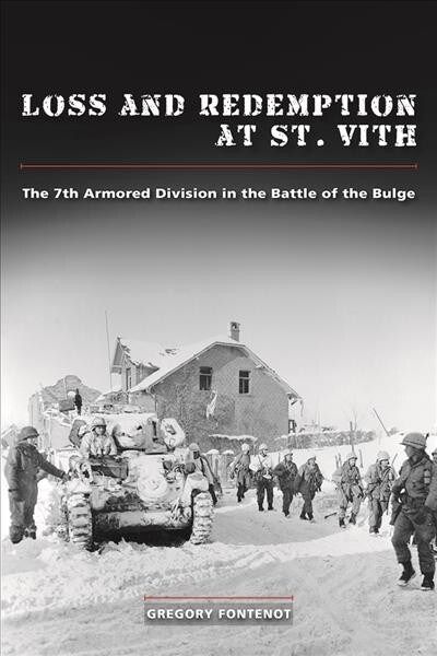 Loss and Redemption at St. Vith: The 7th Armored Division in the Battle of the Bulge (Hardcover)