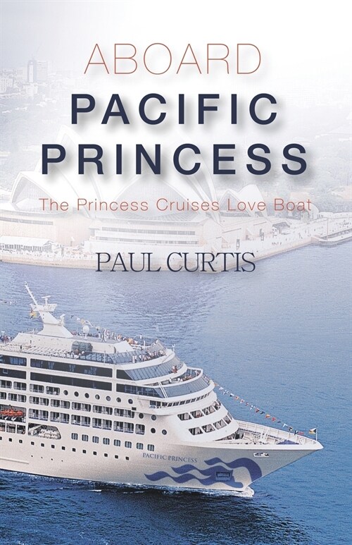 Aboard Pacific Princess: The Princess Cruises Love Boat (Paperback, 2, Revised)