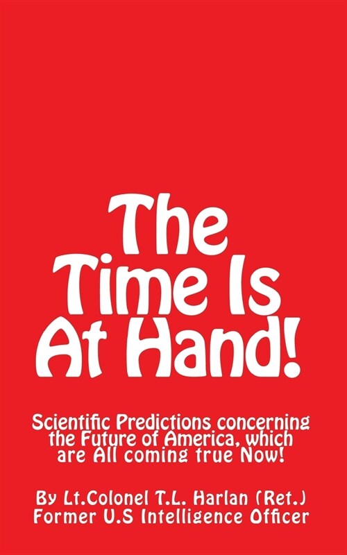 The Time Is at Hand!: (updated Edition) (Paperback, Updated 2019)