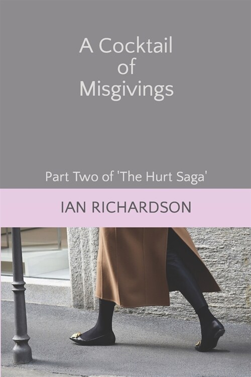 A Cocktail of Misgivings: Part Two of the Hurt Saga (Paperback)