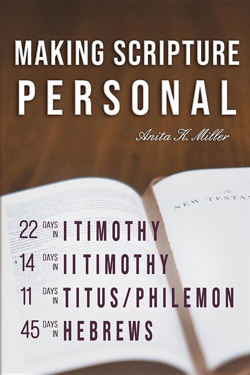 Making Scripture Personal: I Timothy - Hebrews (Paperback)