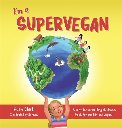 Im a Supervegan: A Confidence-Building Childrens Book for Our Littlest Vegans (Hardcover)
