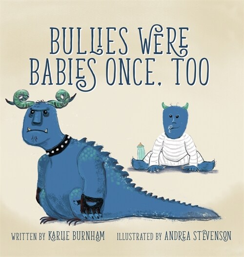 Bullies Were Babies Once, Too (Hardcover)