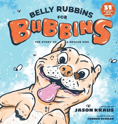 Belly Rubbins for Bubbins: The Story of a Rescue Dog (Hardcover)