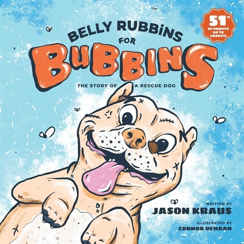 Belly Rubbins for Bubbins: The Story of a Rescue Dog (Paperback)