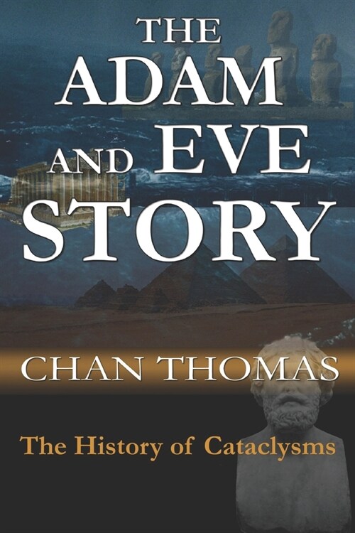 The Adam and Eve Story: The History of Cataclysms (Paperback)