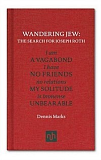 Wandering Jew : The Search for Joseph Roth (Hardcover)