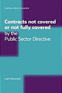 Contracts Not Covered, or Not Fully Covered, by the Public Sector Directive (Paperback)