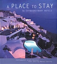 A Place to Stay : 30 Extraordinary Hotels (Paperback)