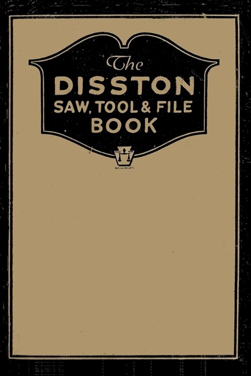 The Disston Saw, Tool and File Book (Paperback)