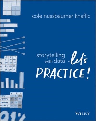 Storytelling with Data: Lets Practice! (Paperback)