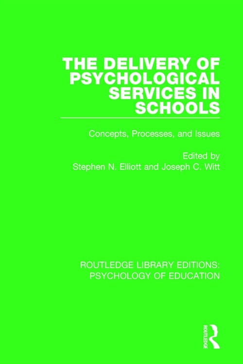 The Delivery of Psychological Services in Schools : Concepts, Processes, and Issues (Paperback)