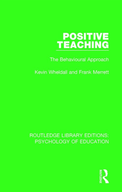 Positive Teaching : The Behavioural Approach (Paperback)