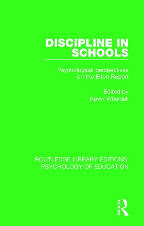 Discipline in Schools : Psychological Perspectives on the Elton Report (Paperback)