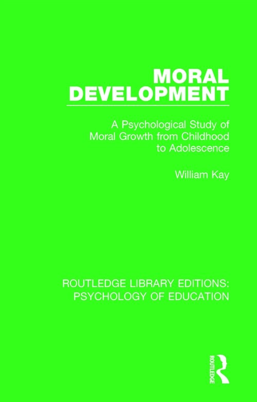 Moral Development : A Psychological Study of Moral Growth from Childhood to Adolescence (Paperback)