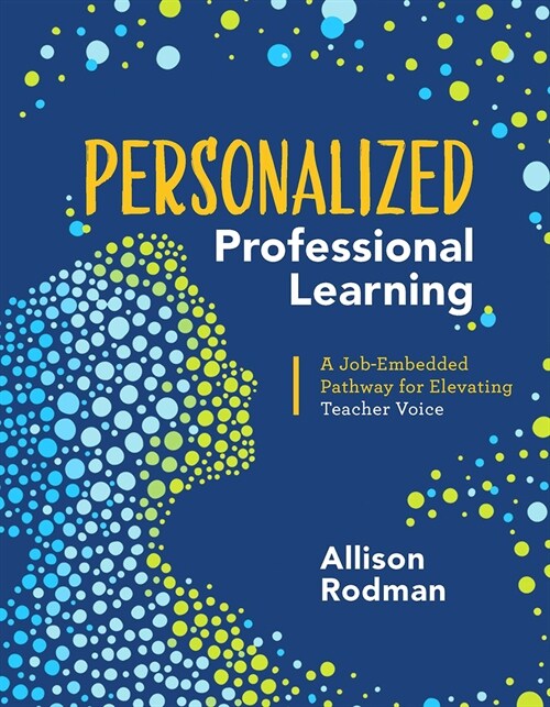 Personalized Professional Learning: A Job-Embedded Pathway for Elevating Teacher Voice (Paperback)