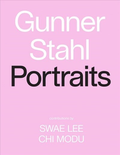 Gunner Stahl: Portraits: I Have So Much to Tell You (Hardcover)