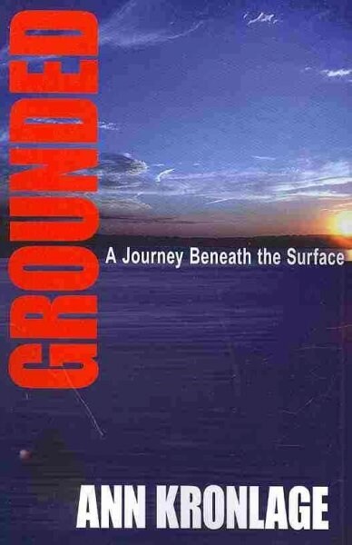 GROUNDED; A Journey Beneath The Surface (Paperback)