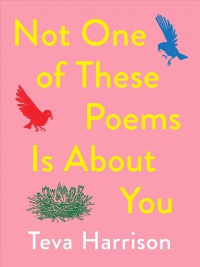 Not One of These Poems Is about You (Paperback)