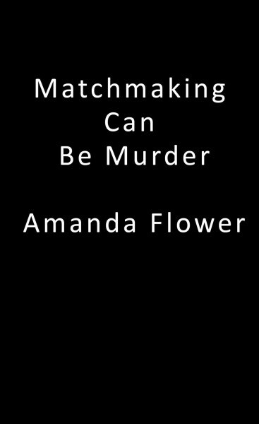 Matchmaking Can Be Murder (Mass Market Paperback)