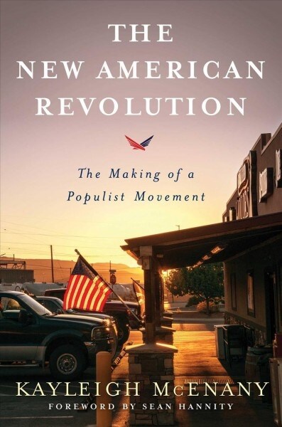 The New American Revolution: The Making of a Populist Movement (Paperback)