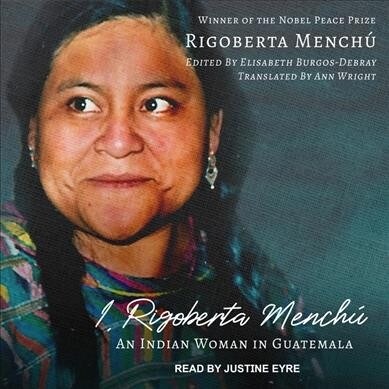 I, Rigoberta Mench? An Indian Woman in Guatemala (MP3 CD)
