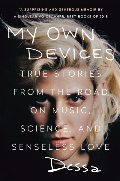 My Own Devices: True Stories from the Road on Music, Science, and Senseless Love (Paperback)