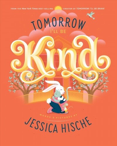 Tomorrow Ill Be Kind (Hardcover)