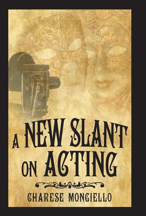 A New Slant on Acting: A Hollywood Insiders Secrets to Succeeding on Set (Hardcover)