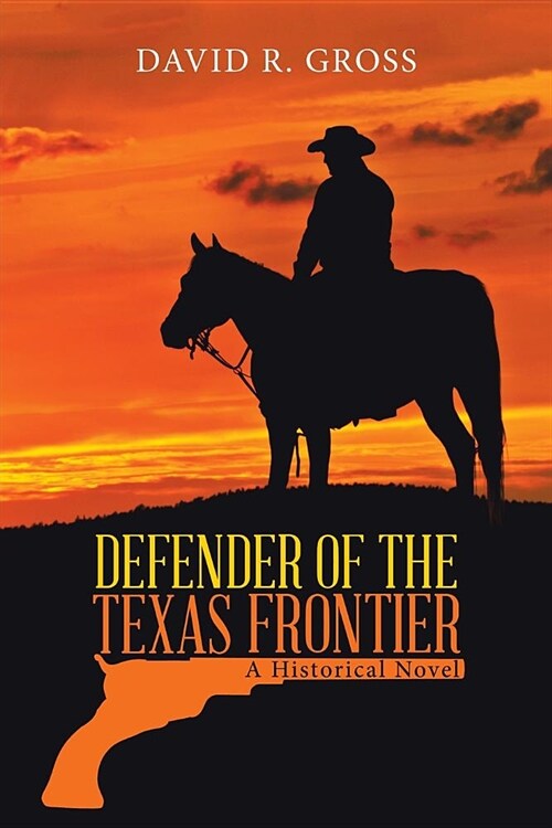 Defender of the Texas Frontier: A Historical Novel (Paperback)