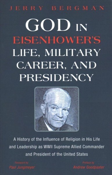 God in Eisenhowers Life, Military Career, and Presidency (Paperback)