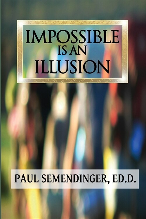 Impossible Is an Illusion (Paperback)