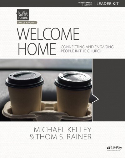 Bible Studies for Life: Welcome Home - Leader Kit: Connecting and Engaging People in the Church (Hardcover)