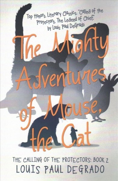 The Mighty Adventures of Mouse, the Cat: The Calling of the Protectors: Book 2 (Paperback)