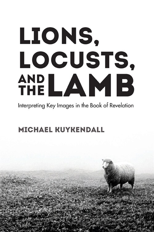 Lions, Locusts, and the Lamb (Hardcover)