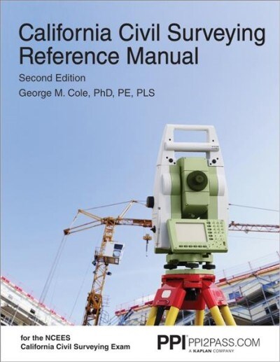 Ppi California Civil Surveying Reference Manual, 2nd Edition - A Complete Reference Manual for the Ncees California Civil Surveying Exam (Paperback, 2)