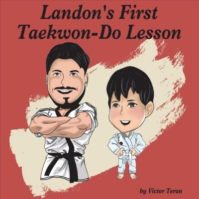 Landons First Taekwon-Do Lesson: Volume 1 (Paperback)